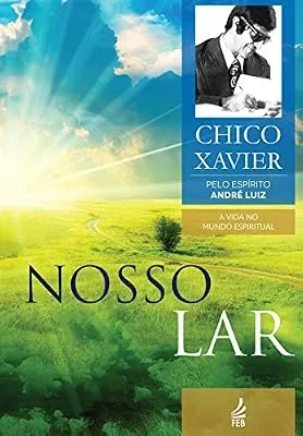 Capa do livro Nosso Lar, de Francisco Cândido Xavier / Espírito André Luiz
