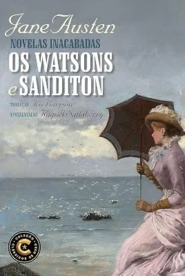 Capa do livro Novelas Inacabadas: Os Watsons e Sanditon, de Jane Austen