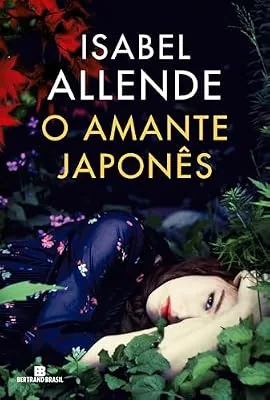 Capa do livro O Amante Japonês, de Isabel Allende