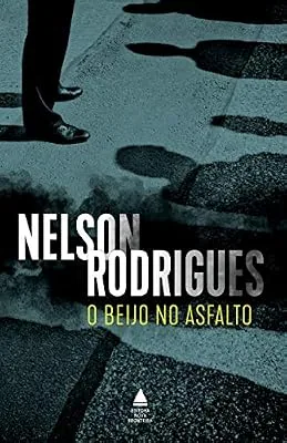 Capa do livro O Beijo no Asfalto, de Nelson Rodrigues