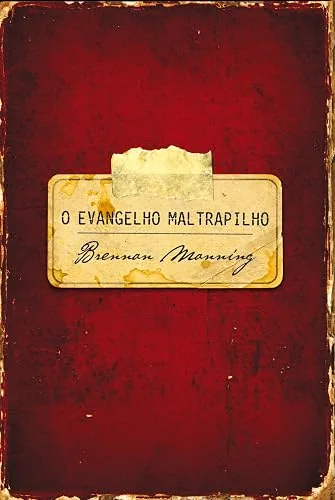 Capa do livro O Evangelho Maltrapilho, de Brennan Manning