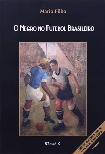 Capa do livro O Negro no Futebol Brasileiro, de Mario Filho