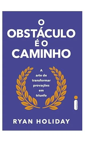 Capa do livro O Obstáculo É o Caminho, de Ryan Holiday