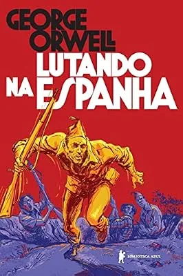 Capa do livro Lutando na Espanha, de George Orwell