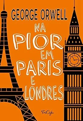 Capa do livro Na Pior em Paris e Londres, de George Orwell