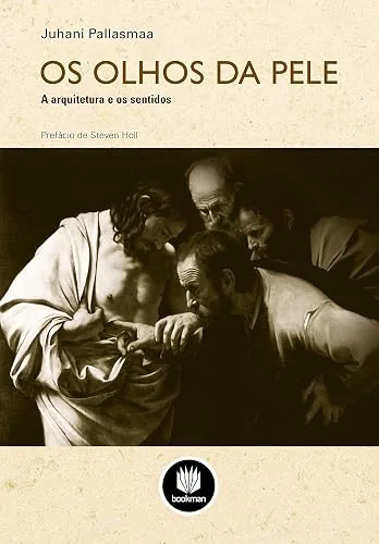 Capa do livro Os Olhos da Pele: A Arquitetura e os Sentidos, de Juhani Pallasmaa