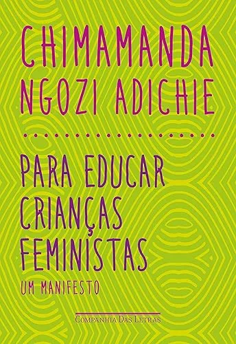 Capa do livro Para Educar Crianças Feministas, de Chimamanda Ngozi Adichie