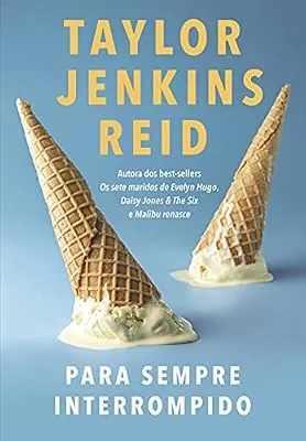 Capa do livro Para Sempre Interrompido, de Taylor Jenkins Reid