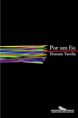Capa do livro Por um Fio, de Drauzio Varella